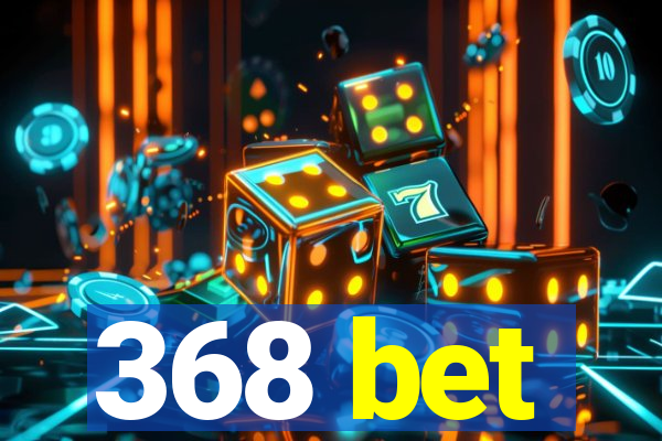 368 bet